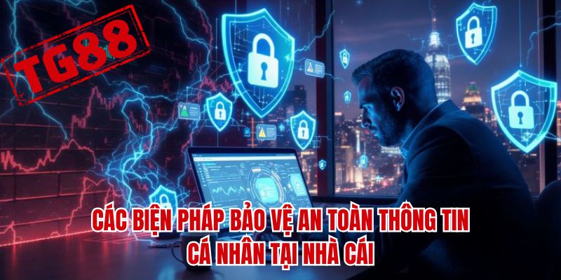Các biện pháp bảo vệ an toàn thông tin cá nhân tại nhà cái