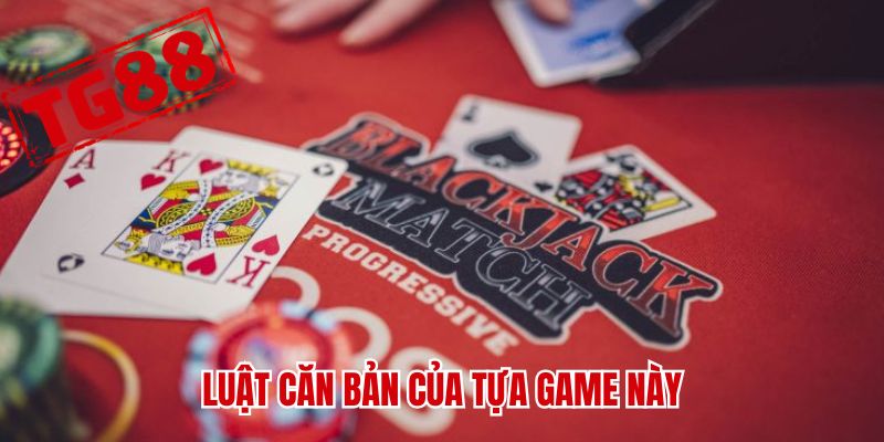 Luật căn bản của tựa game này